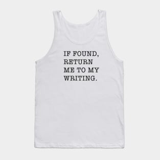 If found return me to my writing Tank Top